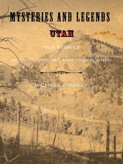 Title details for Mysteries and Legends of Utah by Michael O'Reilly - Available